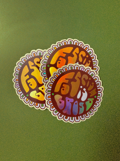"Fascism is Gross" Holographic Sticker
